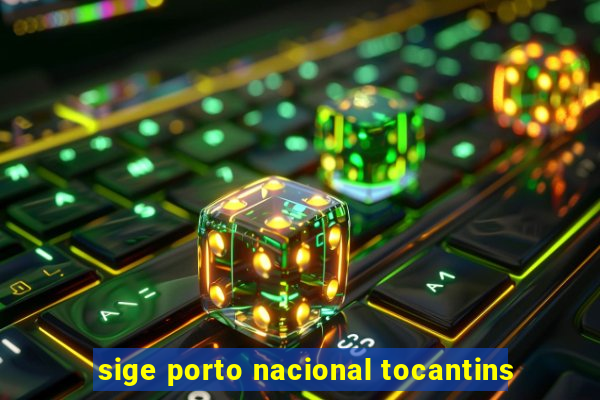 sige porto nacional tocantins